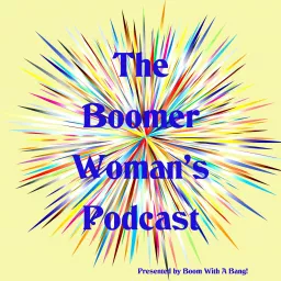 The Boomer Woman’s Podcast artwork