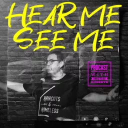 Hear Me, See Me Podcast