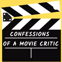 Confessions of a Movie Critic Podcast artwork