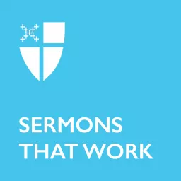 Sermons That Work Podcast artwork