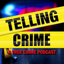 Telling Crime - Podcast Addict