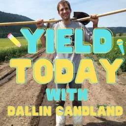 YIELD Today With Dallin Candland Podcast artwork