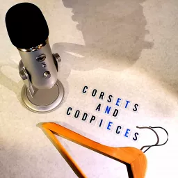 The Corsets and Codpieces Podcast artwork