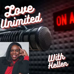 Love Unlimited with Hellen Podcast artwork