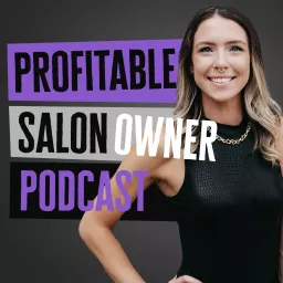 Profitable Salon Owner Podcast