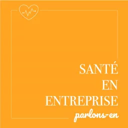 Sante en entreprise, parlons en