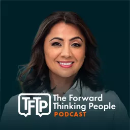 The Forward Thinking People Podcast with Namita Ramani