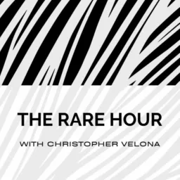 The Rare hour with Christopher Velona Podcast artwork