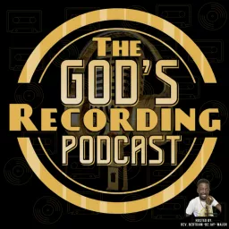 The God’s Recording Podcast