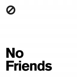No Friends Podcast artwork