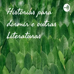 Histórias para dormir e outras Literaturas