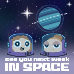 See You Next Week ...in Space!