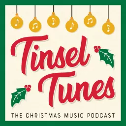 Tinsel Tunes - The Christmas Music Podcast artwork