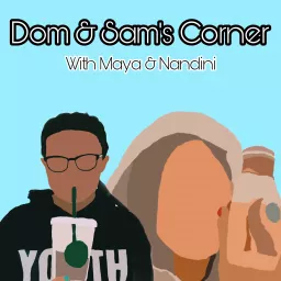 Dom & Sam's Corner With Maya & Nandini