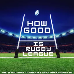 How Good Is Rugby League Podcast artwork