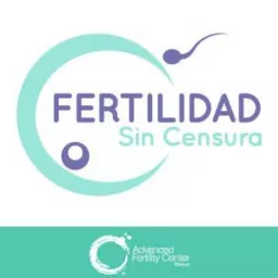 Fertilidad Sin Censura Podcast artwork