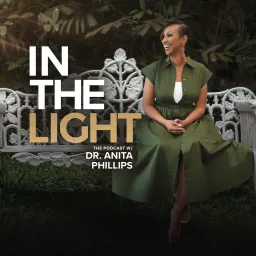 In The Light with Dr. Anita Phillips Podcast artwork