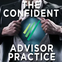 The Confident Advisor Practice Podcast