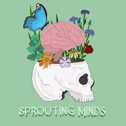 Sprouting Minds Podcast artwork