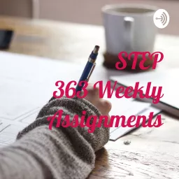 STEP 363 Weekly Assignments Podcast artwork