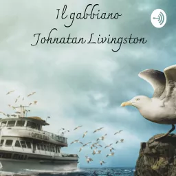 Il Gabbiano Jonhatan Livingston Podcast artwork