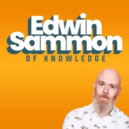 Edwin Sammon Of Knowledge Podcast artwork