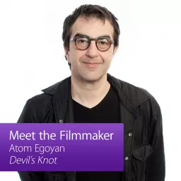 Atom Egoyan, Devil’s Knot: Meet the Filmmaker Podcast artwork
