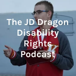 The JD Dragon Disability Rights Podcast: Exploring how disability and diversity are connected