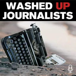 Washed Up Journalists Podcast artwork