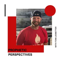 Prophetic Perspectives Podcast with Tom Ledbetter artwork