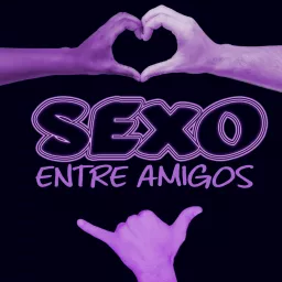 Sexo Entre Amigos Podcast artwork