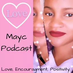 Love Mayc Podcast artwork