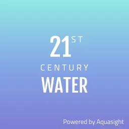 21st Century Water Podcast artwork