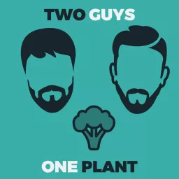 The Two Guys One Plant Podcast artwork