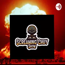Screaming Chuy Show Podcast artwork