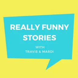 Really Funny Stories with Travis and Mardi Podcast artwork
