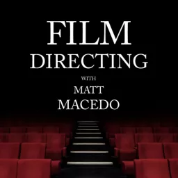 Film Directing with Matt Macedo