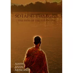 Sotapattimagga - The Path of the Sotapanna Podcast artwork