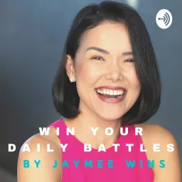 WIN Your Daily Battles Podcast artwork