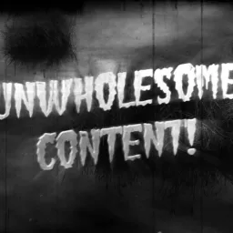 Unwholesome Content Podcast artwork