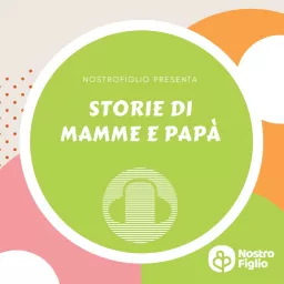 Storie di mamme e papà - NostroFiglio.it Podcast artwork