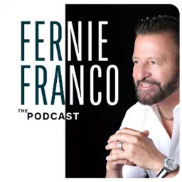 FERNIE FRANCO THE PODCAST