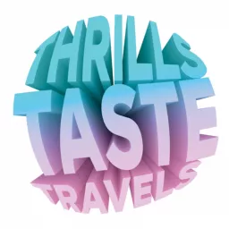 Thrills Taste Travels: The Podcast artwork