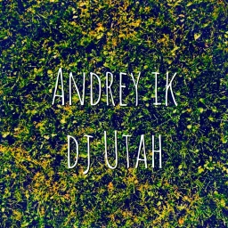 andrey _ik (Dj Utah) Podcast artwork