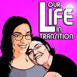 Our Life In Transition Podcast artwork