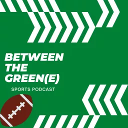 Between The Green(e) Podcast artwork