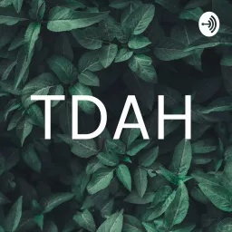 TDAH Podcast artwork