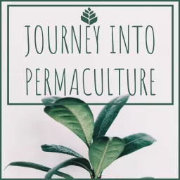 Journey into Permaculture Podcast artwork