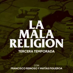 LA MALA RELIGIÓN Podcast artwork