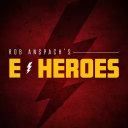 Rob Anspach's E-Heroes Podcast artwork